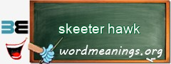 WordMeaning blackboard for skeeter hawk